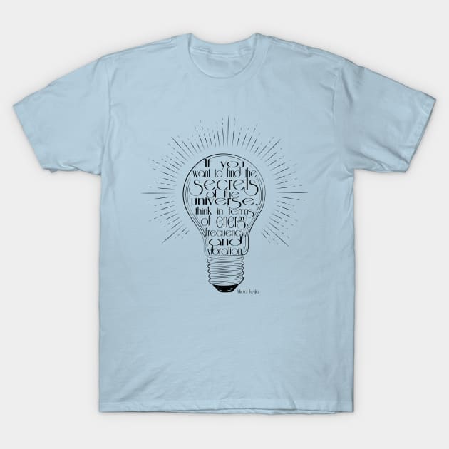 Nikola Tesla - Energy quote T-Shirt by shellysom91